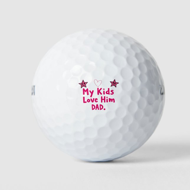 My Kids Love Him Golf Balls Cool Custom Dad Gift Golfball (Vorderseite)