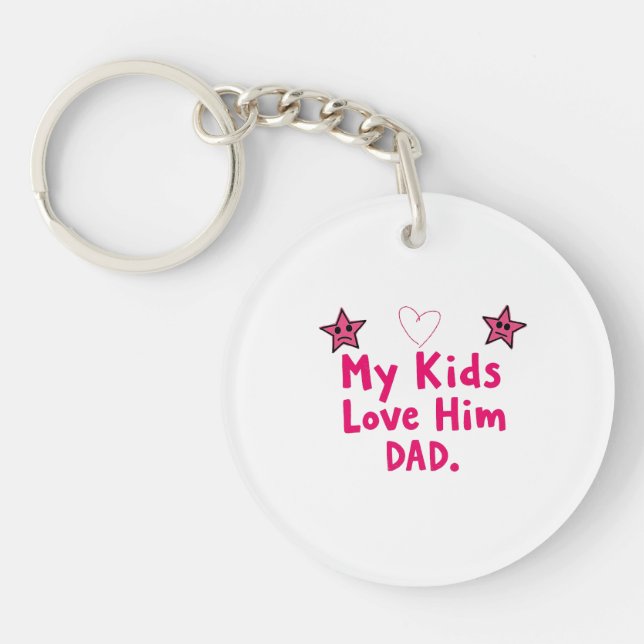 My Kids Love Him Keychain, Heartfelt Dad Gift Schlüsselanhänger (Vorderseite)
