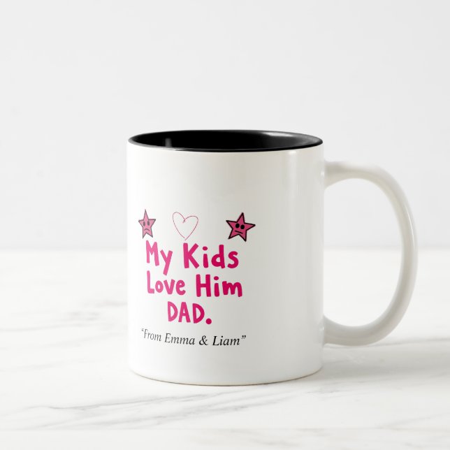 My Kids Love Him Mug Personalized Funny Dad Gift Zweifarbige Tasse (Rechts)