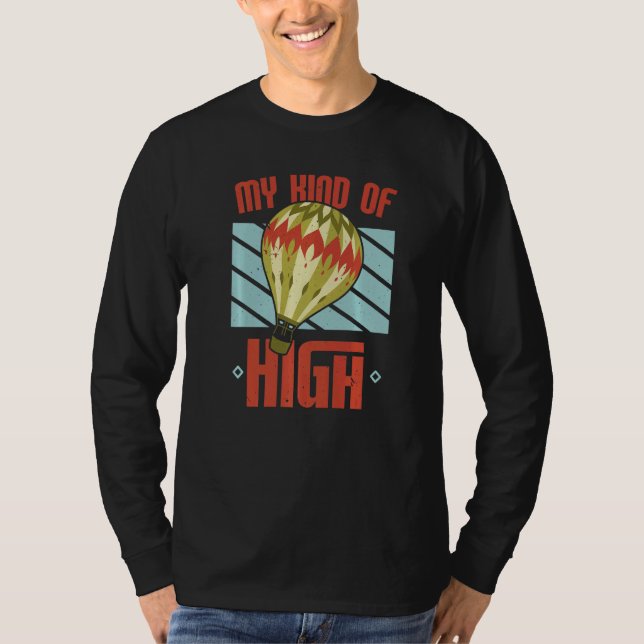 My Kind Of High Hot Air Balloon  Balloon Ride T-Shirt (Vorderseite)