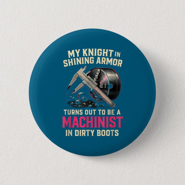 My Knight In Machinist Wife Girlfriend Funny Anniv Button (Vorderseite)