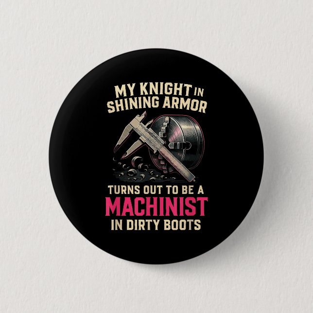 My Knight In Machinist Wife Girlfriend Funny Anniv Button (Vorderseite)