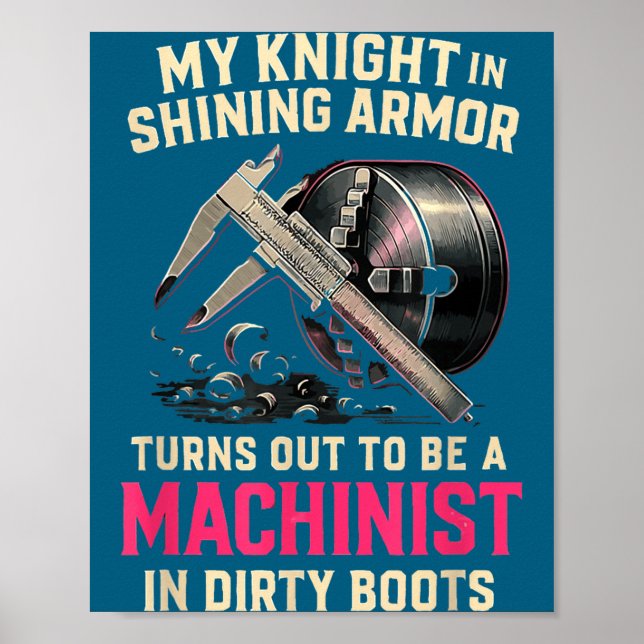 My Knight In Machinist Wife Girlfriend Funny Anniv Poster (Vorne)