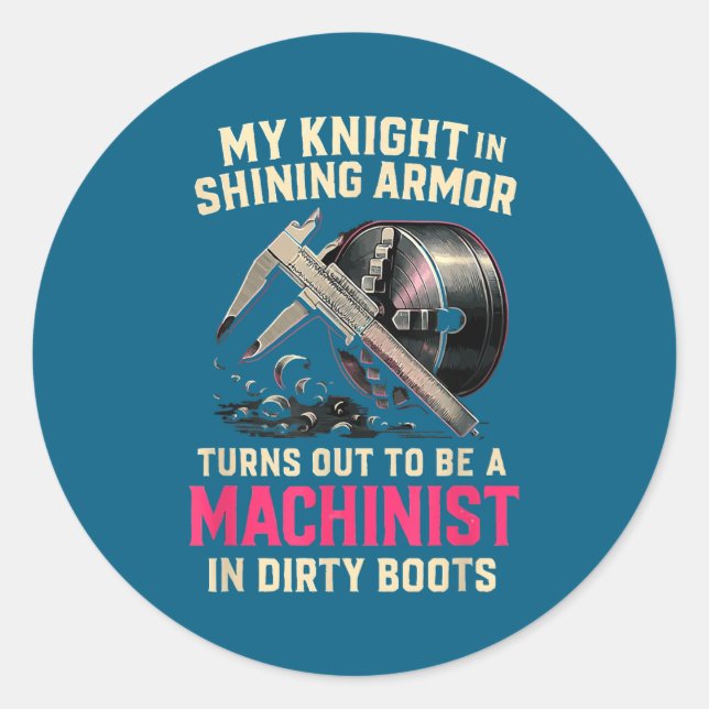 My Knight In Machinist Wife Girlfriend Funny Anniv Runder Aufkleber (Vorderseite)