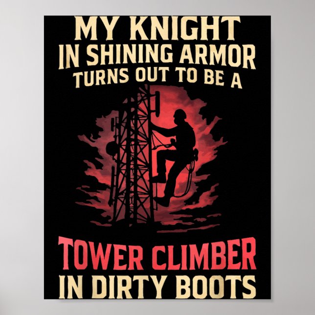 My Knight In Shining Funny Tower Climber Wife Wome Poster (Vorne)