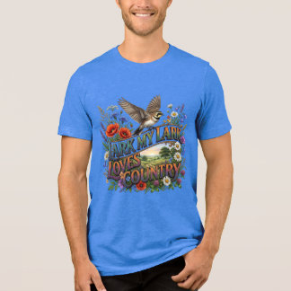 My Lark Loves Country T-Shirt Tri-Blend Shirt