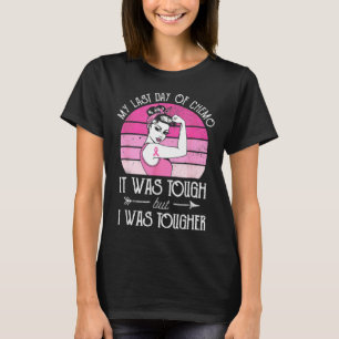 My Last Day Of Chemo Breast Cancer Chemotherapy Su T-Shirt
