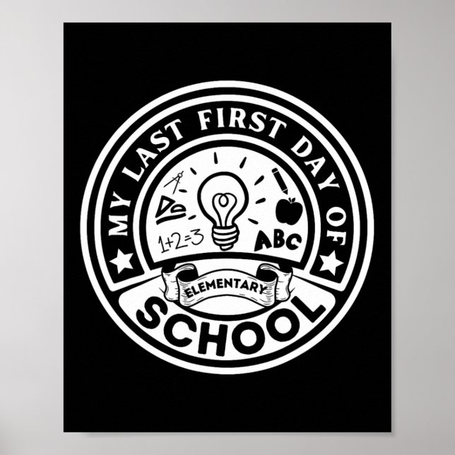 My Last First Day Of Elementary School Back To Sch Poster (Vorne)