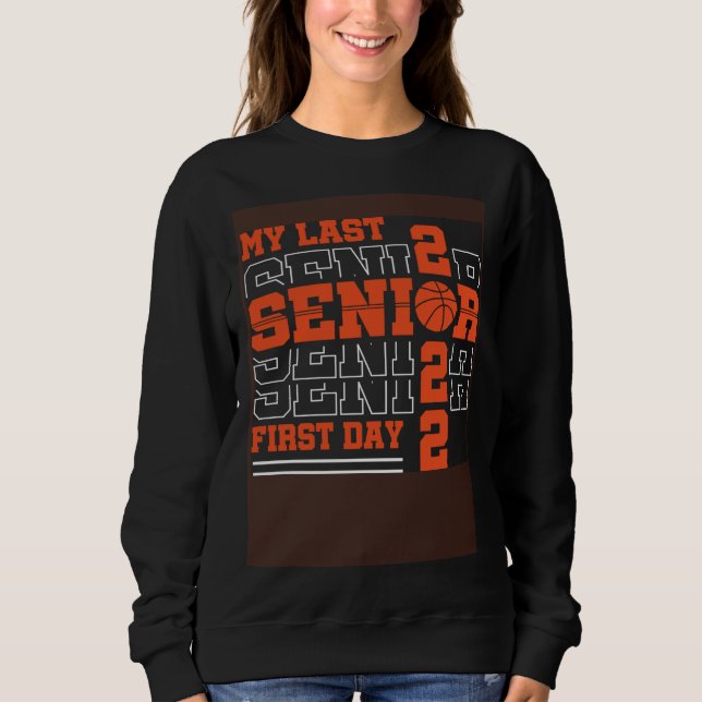 My Last First Day Senior 2022 School Basketball Pl Sweatshirt (Vorderseite)