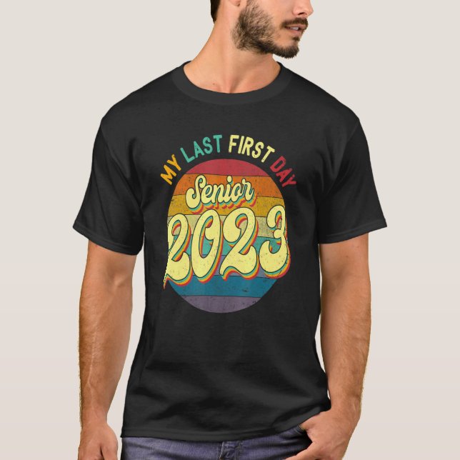 My Last First Day Senior 2023 Back To School Gradu T-Shirt (Vorderseite)