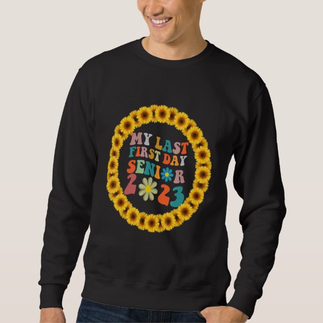 My Last First Day Senior 2023 Back To School Sunfl Sweatshirt (Vorderseite)