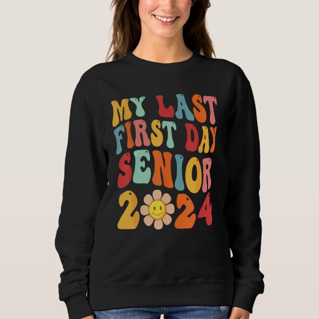My Last First Day Senior 2024 Back To School Groov Sweatshirt (Vorderseite)