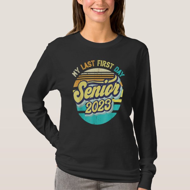 My Last First Day Senior Back To School  For Stude T-Shirt (Vorderseite)
