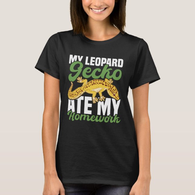 My Leopard Gecko Ate My Homework Lizard T-Shirt (Vorderseite)