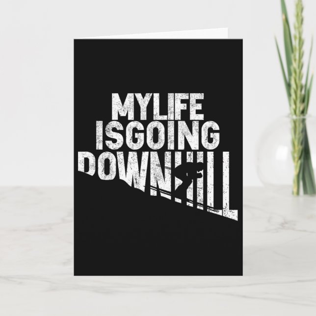 My Life Is Going Downhill Skiing Enthusiast  Karte (Vorderseite)