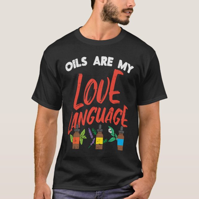 My Love Language I  Aromatherapy Essential Oil T-Shirt (Vorderseite)