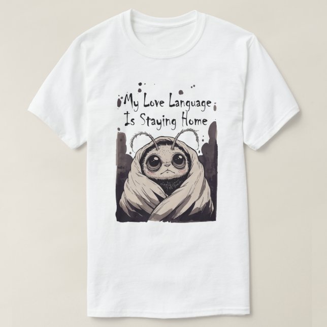 My Love Language Is Staying Home T-Shirt (Design vorne)