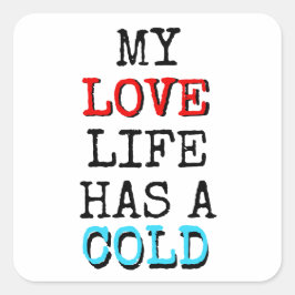 My Love Life Has a Cold Funny Sticker