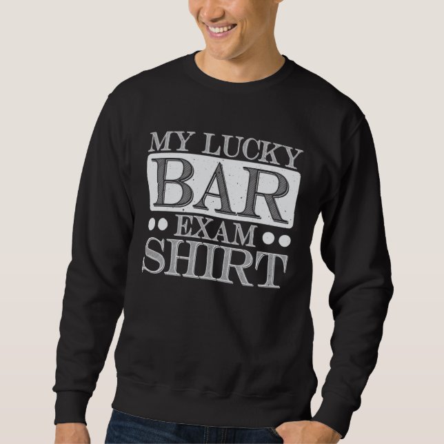 my lucky bar exam   graduation lawyer student  1 sweatshirt (Vorderseite)