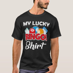 My Lucky Bingo T - Shirt Funny Bingo Player