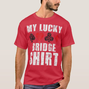 My Lucky Bridge Bidding Bridge Card Game Player T-Shirt