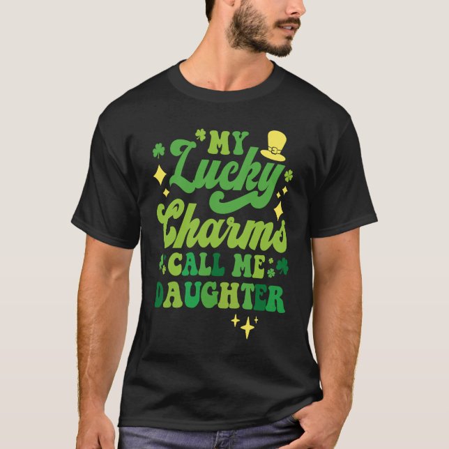 My Lucky Charms Call Me Daughter St Patrick's Day  T-Shirt (Vorderseite)