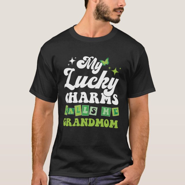 My Lucky Charms Call Me GrandMom St.Patrick's Day  T-Shirt (Vorderseite)