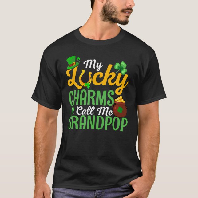 My Lucky Charms Call Me Grandpop Happy St Patricks T-Shirt (Vorderseite)