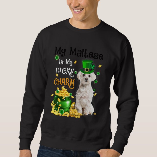 My Maltese Is My Lucky Charm Cute Dog Patricks Day Sweatshirt (Vorderseite)