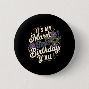 My Mardi Gras Birthday Yall New Orleans Swea Button