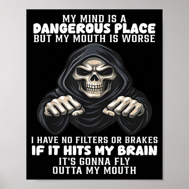 My Mind Is A Dangerous Place But My Mouth Is Worse Poster (Vorne)