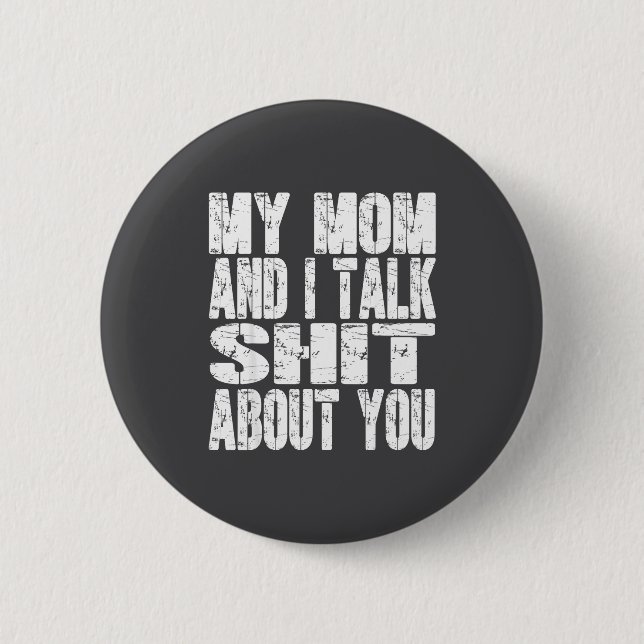 My Mom And I Talk About You Dad Mom Father Mother  Button (Vorderseite)