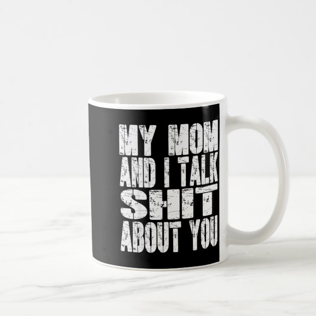 My Mom And I Talk About You Dad Mom Father Mother  Kaffeetasse (Rechts)