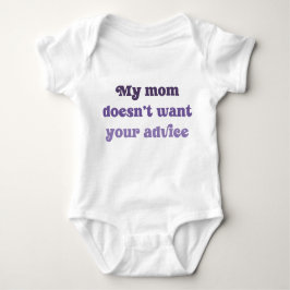 My Mom Doesn't Want Your Advice Baby Shower Gift Baby Strampler