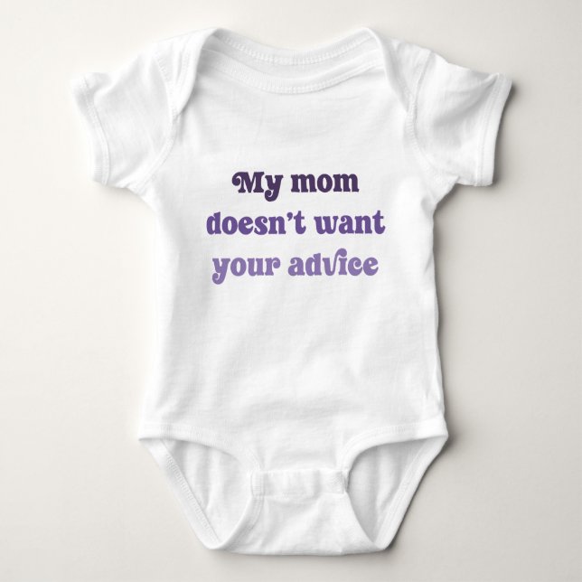 My Mom Doesn't Want Your Advice Baby Shower Gift Baby Strampler (Vorderseite)