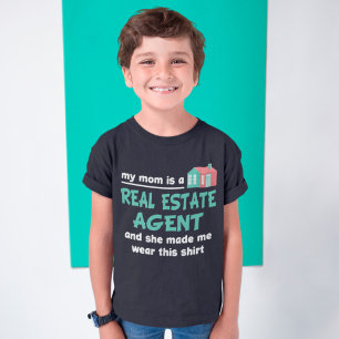 My Mom Is A Real Estate Agent Gift made me wear T-Shirt