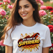 My Mom Is Superhero T-Shirt