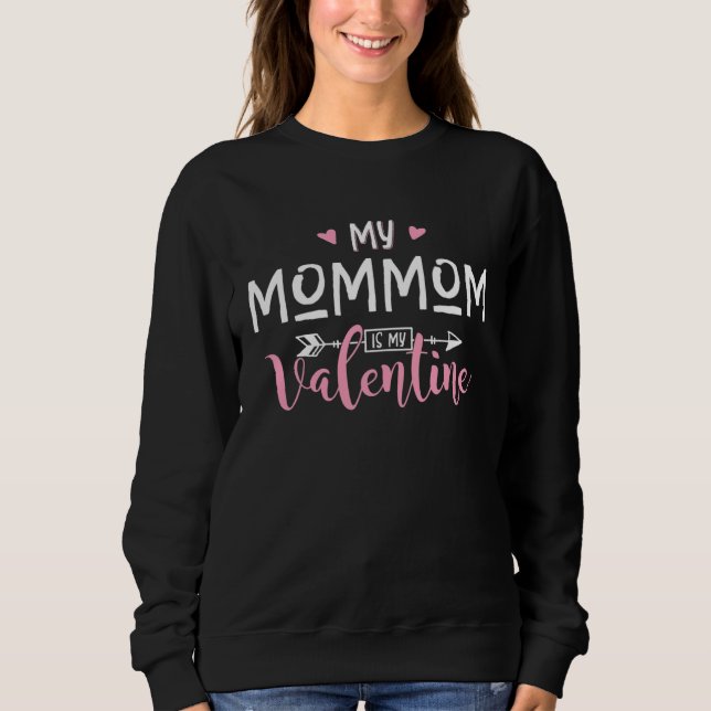 My MOMMOM Is My Valentine Party Sweatshirt (Vorderseite)