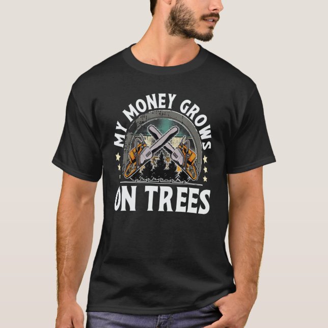My Money Grows On Trees I Lumberjack T-Shirt (Vorderseite)