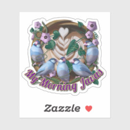 My morning JAVA with Java sparrows Aufkleber