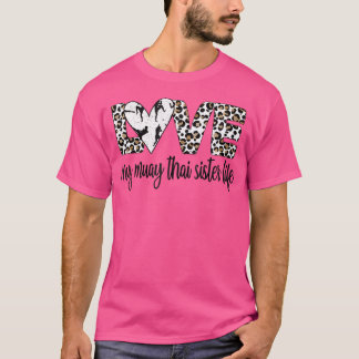 My Muay Thai Sister Life Muay Thai Sis T-Shirt