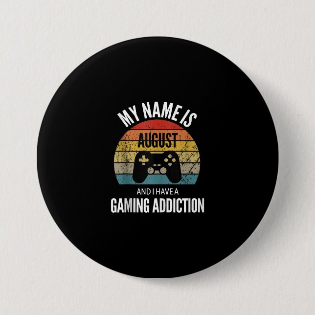 My Name Is August And I Have A Gaming Additiction Button (Vorderseite)