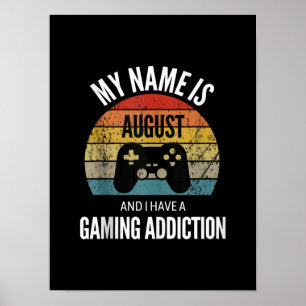 My Name Is August And I Have A Gaming Additiction Poster