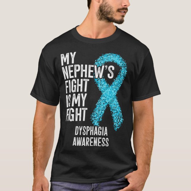 My Nephew s Fight Is My Fight Dysphagia Awareness T-Shirt (Vorderseite)