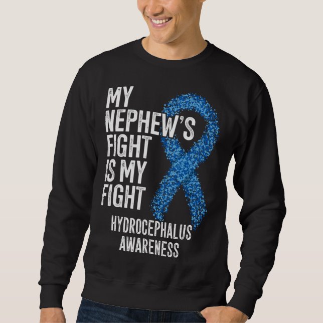 My Nephew s Fight Is My Fight Hydrocephalus Awaren Sweatshirt (Vorderseite)