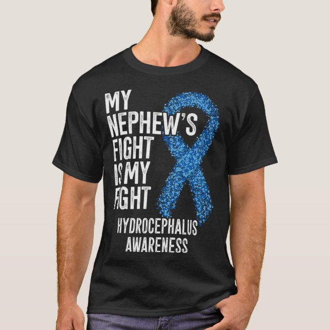 My Nephew s Fight Is My Fight Hydrocephalus Awaren T-Shirt (Vorderseite)