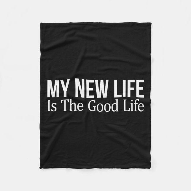 My New Life Is The Good Life -  Fleecedecke (Vorderseite)