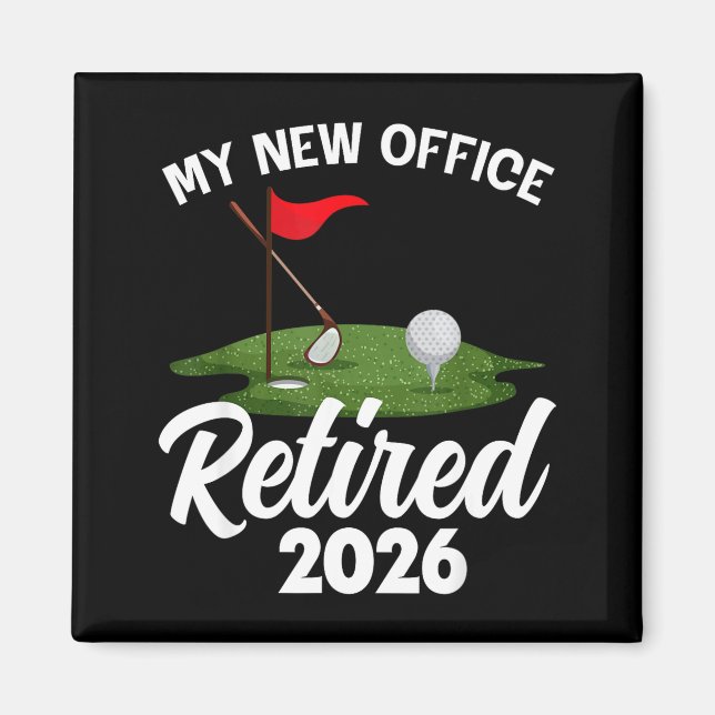 My New Office Retired 2026 Golf Retirement Golfer  Magnet (Vorne)