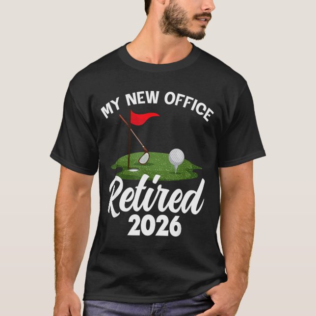 My New Office Retired 2026 Golf Retirement Golfer  T-Shirt (Vorderseite)