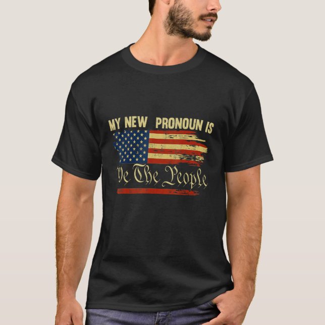 My New Pronoun is We The People  Patriotic T-Shirt (Vorderseite)